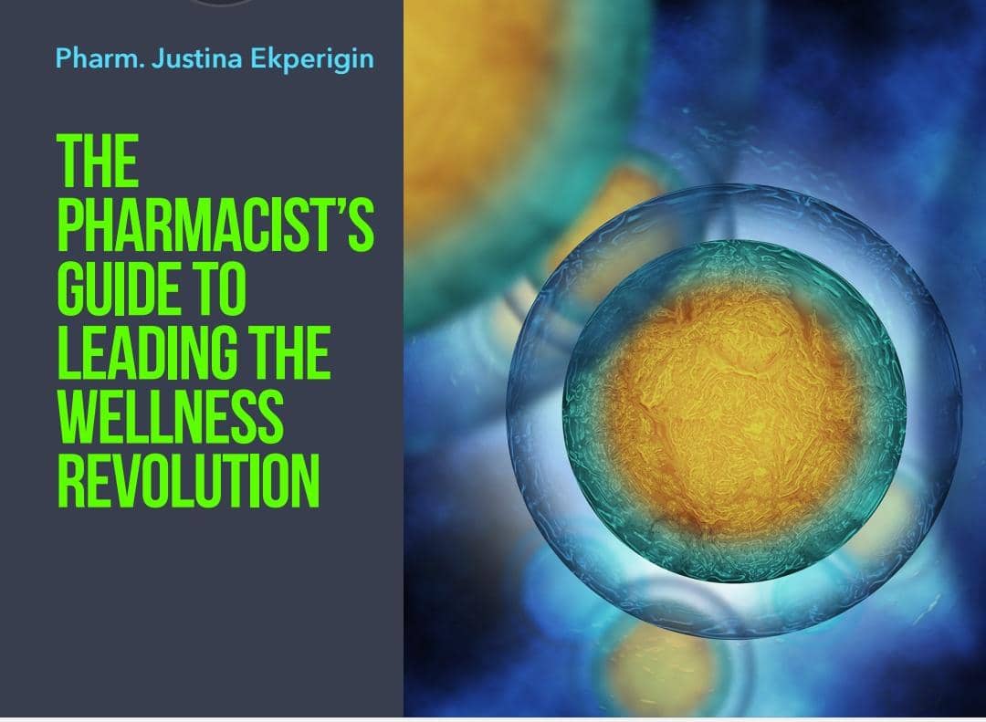 THE PHARMACIST’S GUIDE TO LEADING THE WELLNESS REVOLUTION